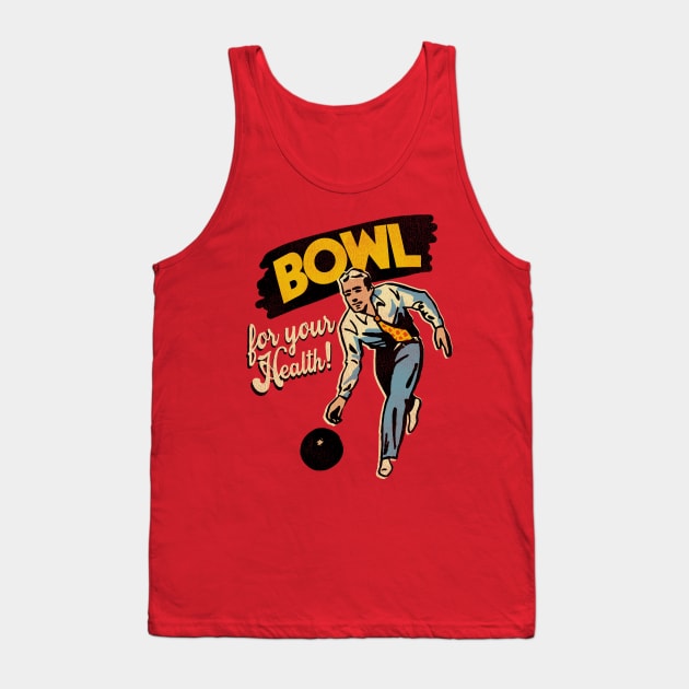 Bowling... For Your Health! Tank Top by darklordpug